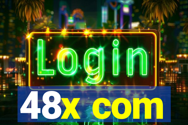 48x com