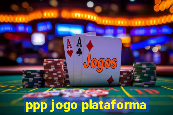 ppp jogo plataforma