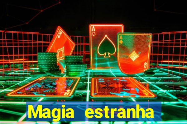 Magia estranha filme completo dublado