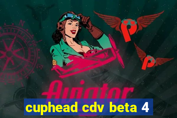 cuphead cdv beta 4