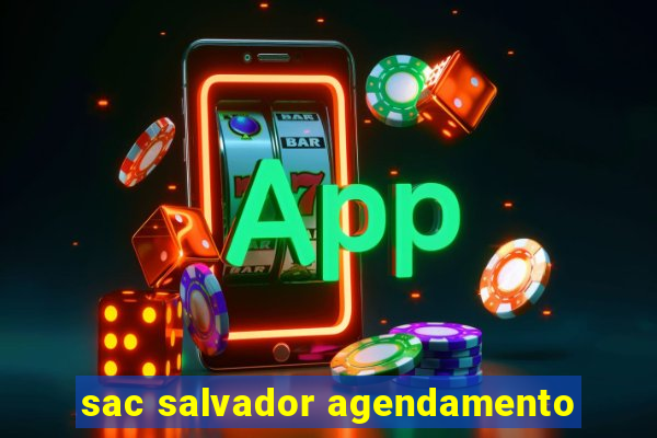 sac salvador agendamento