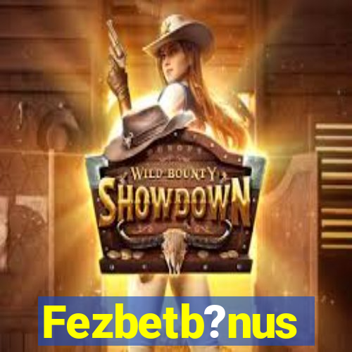 Fezbetb?nus