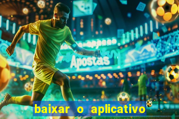 baixar o aplicativo vai de bet