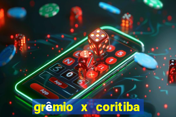 grêmio x coritiba ao vivo hd