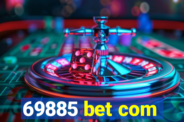69885 bet com