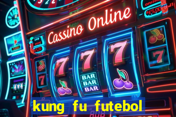 kung fu futebol clube dublado torrent