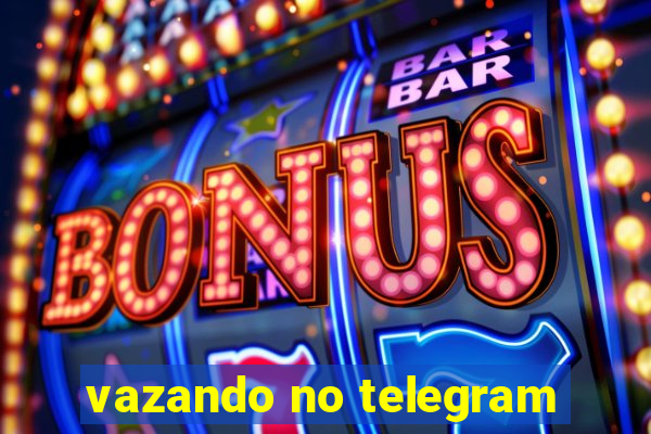 vazando no telegram
