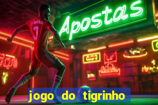 jogo do tigrinho deposito minimo 1 real