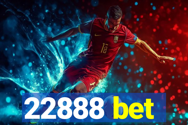 22888 bet
