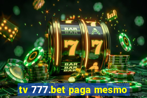 tv 777.bet paga mesmo
