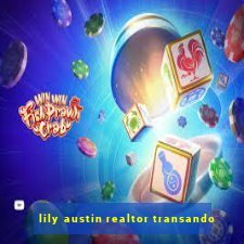 lily austin realtor transando