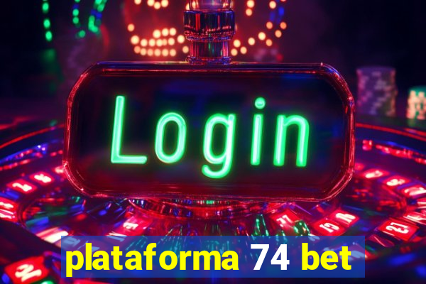 plataforma 74 bet