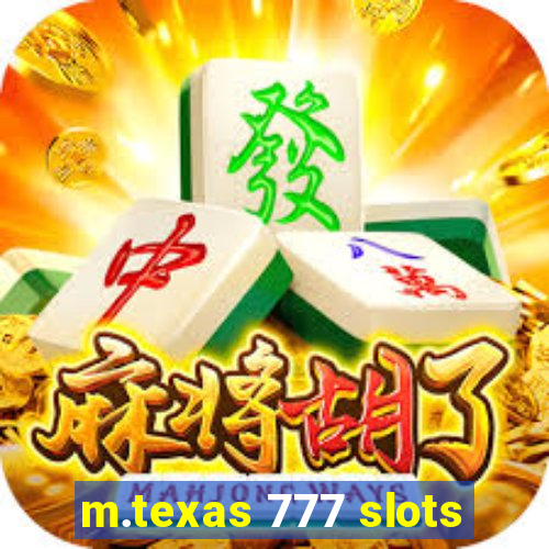 m.texas 777 slots