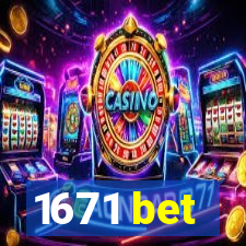 1671 bet