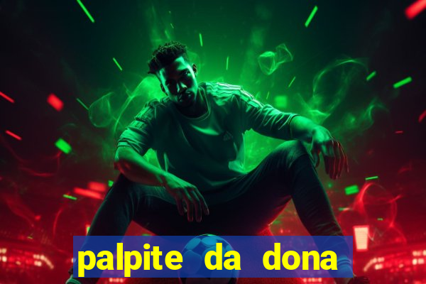 palpite da dona sônia para hoje