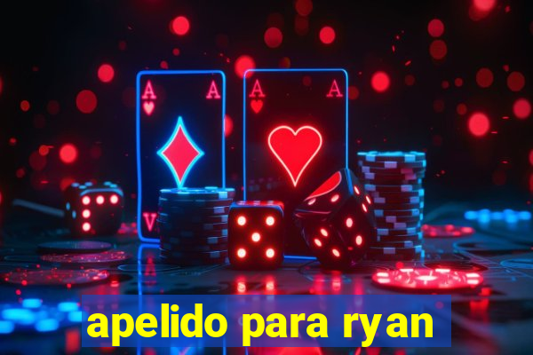 apelido para ryan