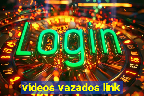 videos vazados link