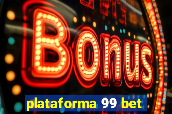 plataforma 99 bet
