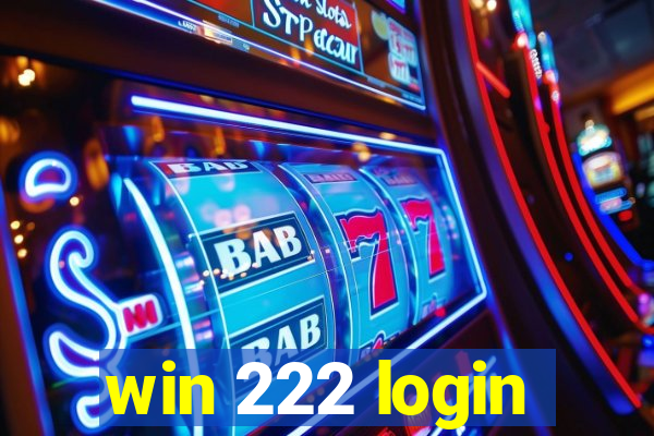 win 222 login