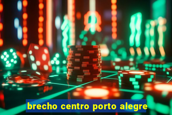 brecho centro porto alegre