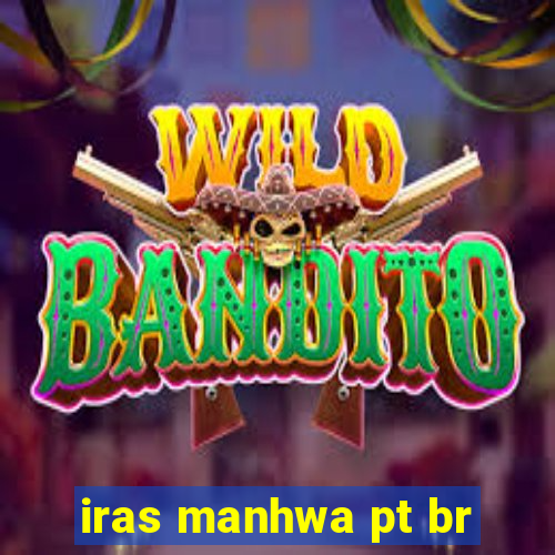 iras manhwa pt br