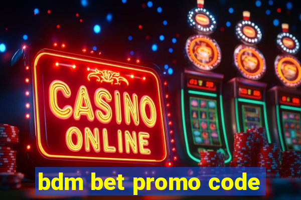 bdm bet promo code