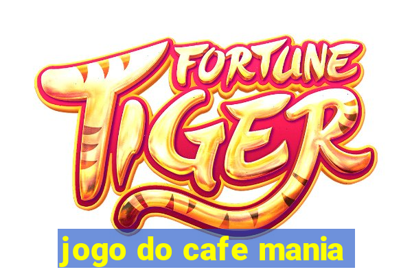 jogo do cafe mania