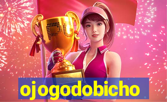 ojogodobicho