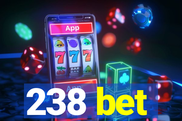 238 bet