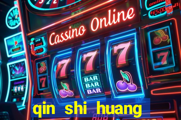 qin shi huang esposa qin shi huang quem foi