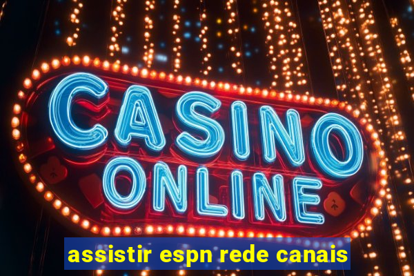 assistir espn rede canais