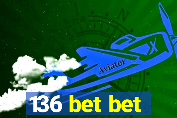 136 bet bet