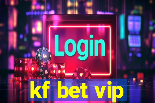 kf bet vip