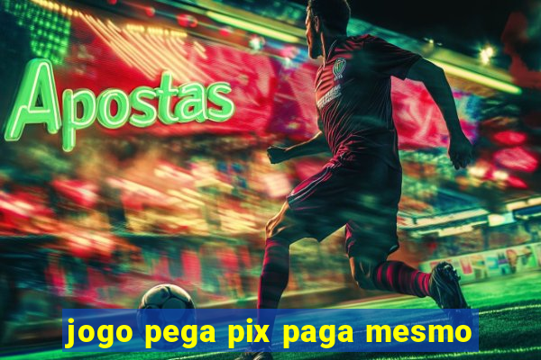 jogo pega pix paga mesmo