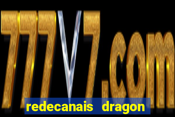 redecanais dragon ball z
