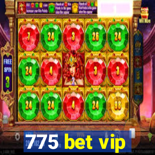 775 bet vip