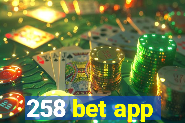 258 bet app