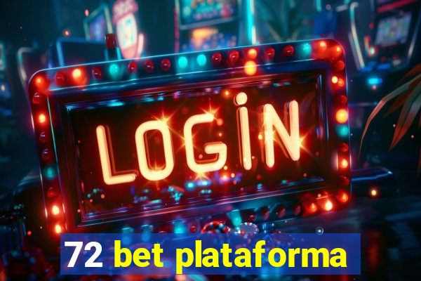 72 bet plataforma