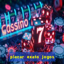 placar exato jogos de hoje