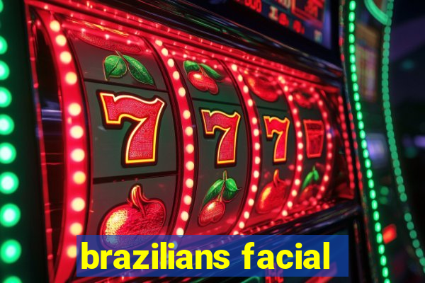 brazilians facial