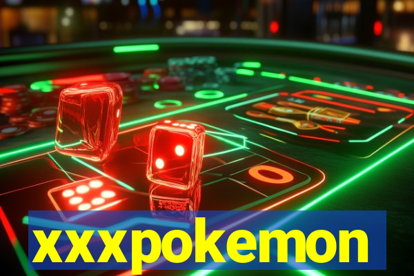 xxxpokemon