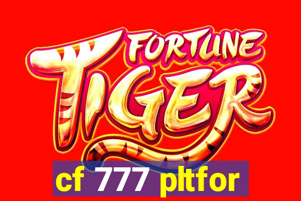cf 777 pltfor