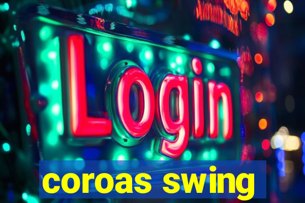 coroas swing