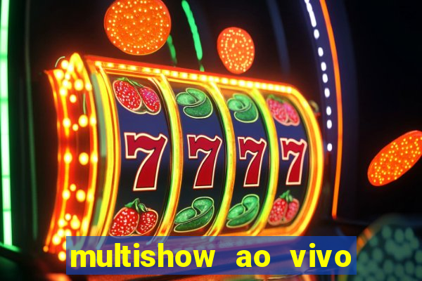 multishow ao vivo gratis online