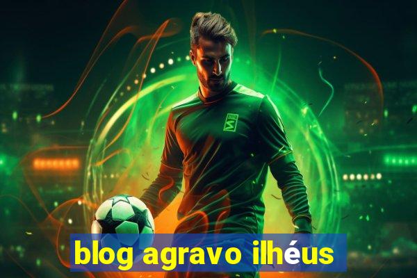 blog agravo ilhéus