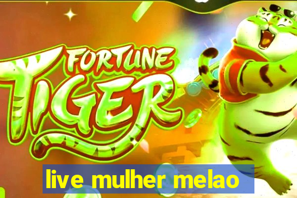 live mulher melao