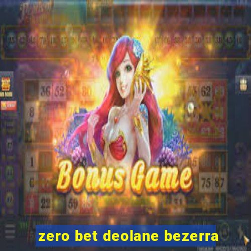 zero bet deolane bezerra