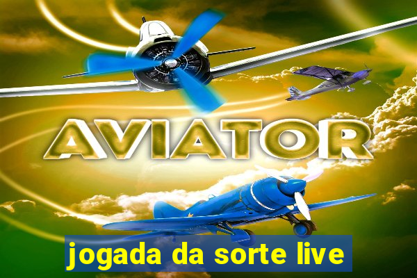 jogada da sorte live