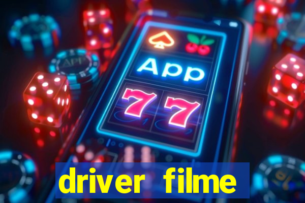 driver filme completo dublado