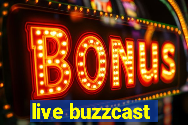 live buzzcast